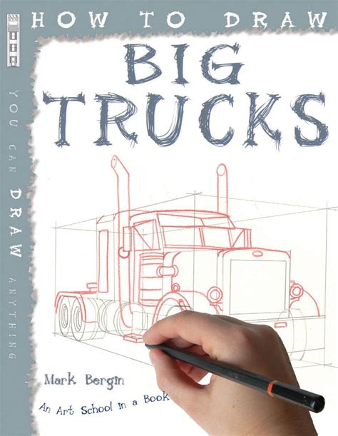 How To Draw Big Trucks : Bergin, Mark: Amazon.in: Books