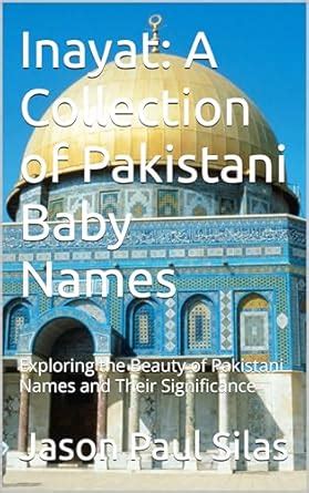 Inayat: A Collection of Pakistani Baby Names: Exploring the Beauty of ...