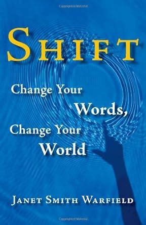 Shift: Change Your Words, Change Your World : Smith Warfield, Janet ...
