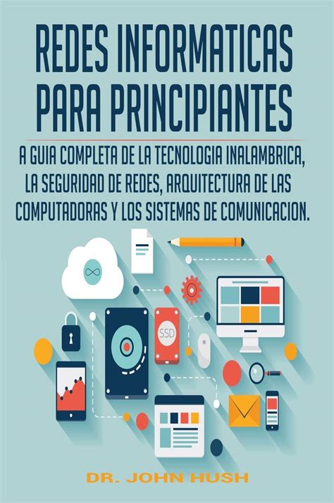 Buy Redes Informaticas Para Principiantes: La Guia Completa de la ...