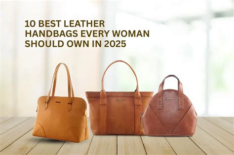 10 Best Leather Handbags Every Woman Should Own in 2025 – HAANS