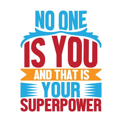 No One Is You And That Is Your Superpower Inspirational And ...
