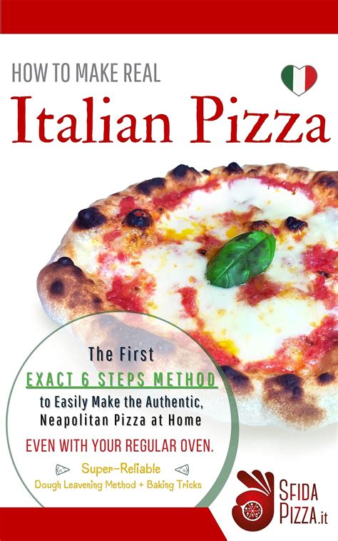 Buy HOW TO MAKE REAL ITALIAN PIZZA: The First Exact 6 Steps Method to ...