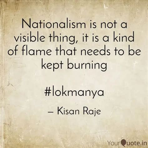 Nationalism is not a visi... | Quotes & Writings by Kisan Raje | YourQuote