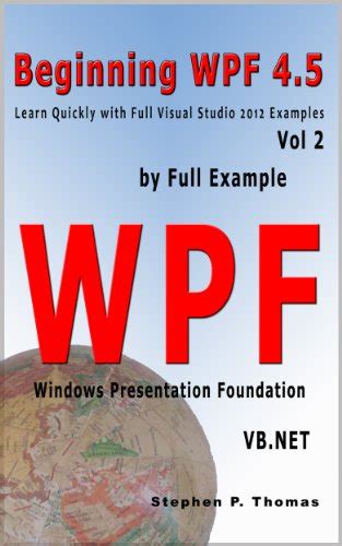 Beginning WPF 4.5 by Full Example with VB.NET Vol, 2 eBook : Thomas ...