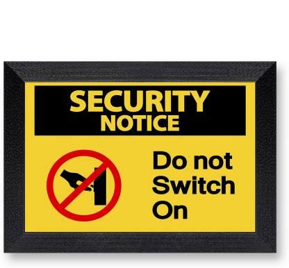 Ritwika's Security Notice Do not Switch On Digital Reprint Sign Frame ...