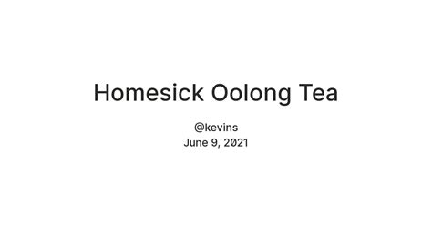 Homesick Oolong Tea — Teletype