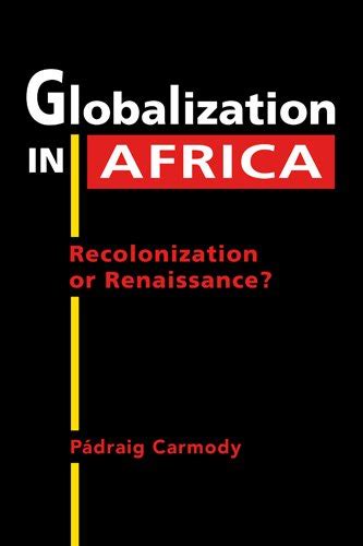 Buy Globalization in Africa: Recolonization or Renaissance? Book Online ...
