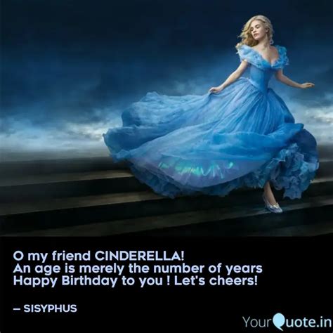 O my friend CINDERELLA! A... | Quotes & Writings by SISYPHUS | YourQuote