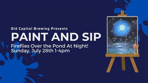 Paint and Sip - Fireflies Over the Pond at Night, 79 N. Paint St ...