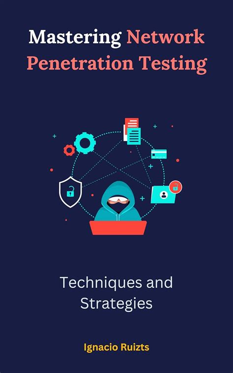 Mastering Network Penetration Testing: Techniques and Strategies eBook ...