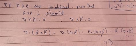 Ifa and b are irotational then a xbis (a) solenoidal (b) irotati onal ...