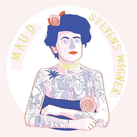 Awesome Women, No. 4 - Maud Stevens Wagner. A circus performer from the ...