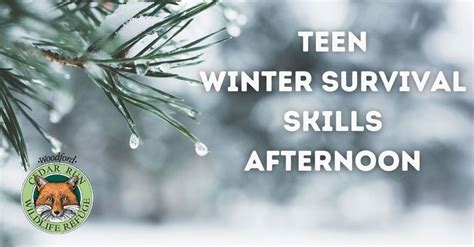 Teen Winter Survival Skills Afternoon, Woodford Cedar Run Wildlife ...
