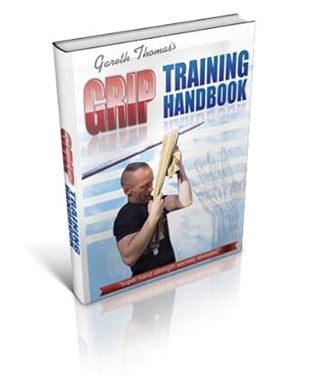 Grip Training Handbook - beginners guide to hand strength training for ...