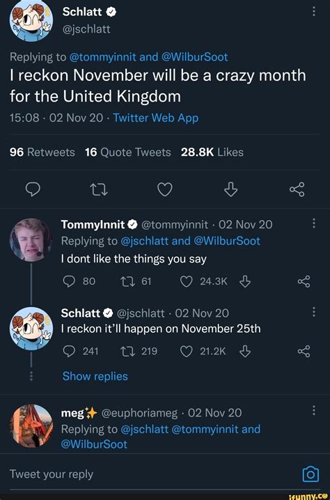 Schlatt Replying to @tommyinnit and @WilburSoot I reckon November will ...