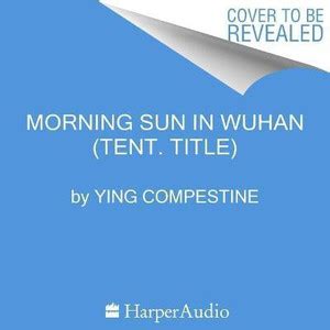 Morning Sun in Wuhan: Buy Morning Sun in Wuhan by Compestine Ying at ...