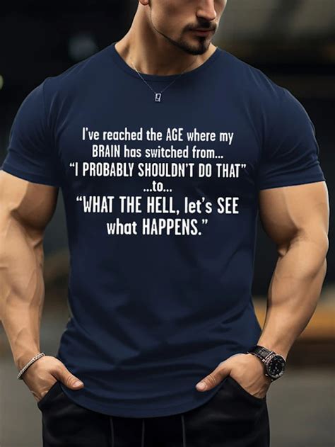 Men's Humorous Graphic T-Shirt: "What The Hell, Let's See What Happens ...