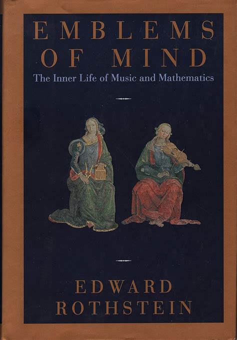 Buy Emblems of Mind: The Inner Life of Music and Mathematics Book ...