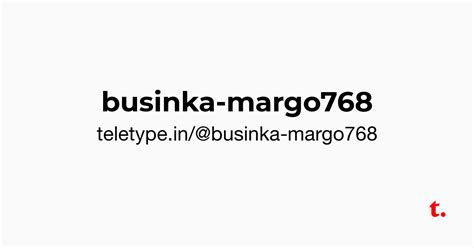 @businka-margo768 — Teletype