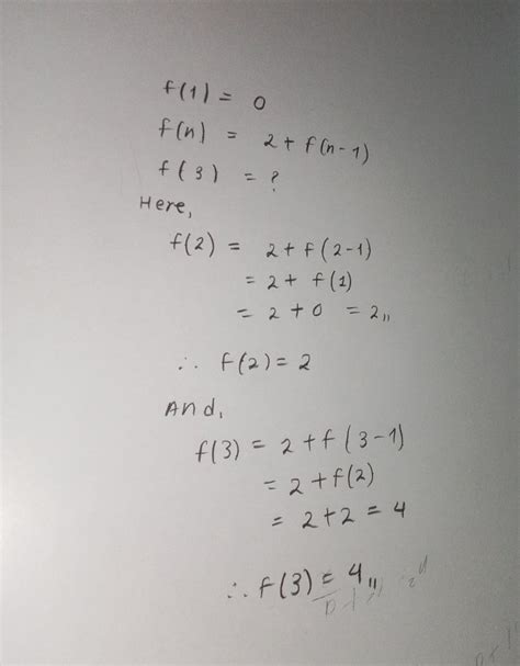 Given the recursive function: f(1) = 0 f(n) = 2 + f(n - 1) What is f(3)? - brainly.com
