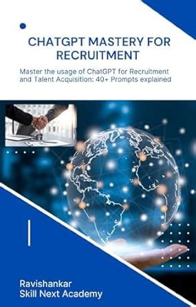 ChatGPT Mastery For Recruitment : Master the usage of ChatGPT for ...