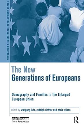 Buy The New Generations of Europeans: Demography and Families in the ...