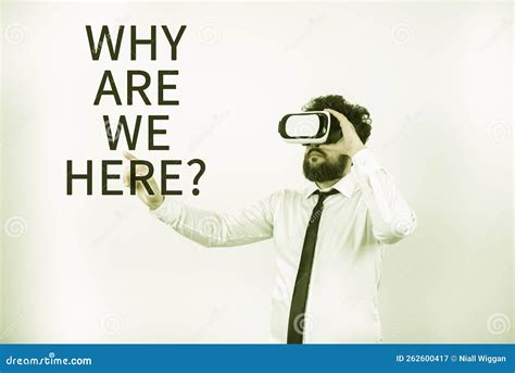 Sign Displaying Why are we Here. Concept Meaning Reasons To Be ...