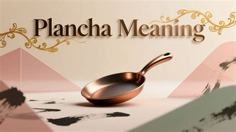 Plancha Meaning