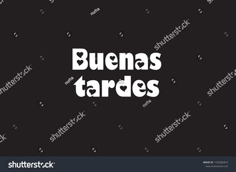 4 Buenas Tardes Images, Stock Photos & Vectors | Shutterstock