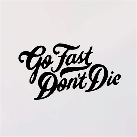 Vintage Script Decal – Go Fast Don't Die