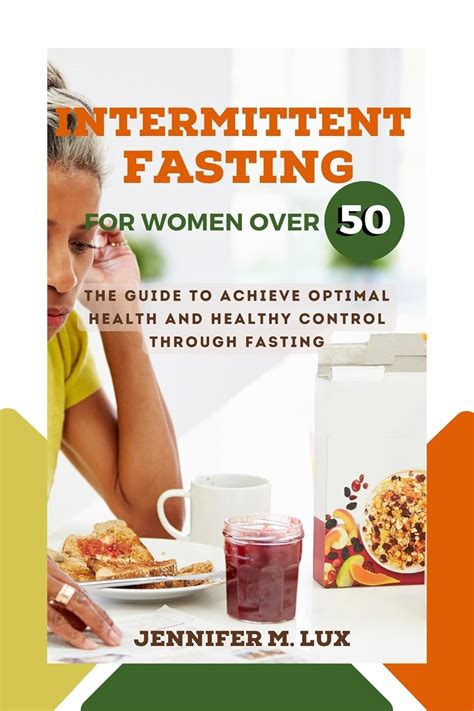 INTERMITTENT FASTING FOR WOMEN OVER 50: HOW TO ACHIEVE OPTIMAL HEALTH ...