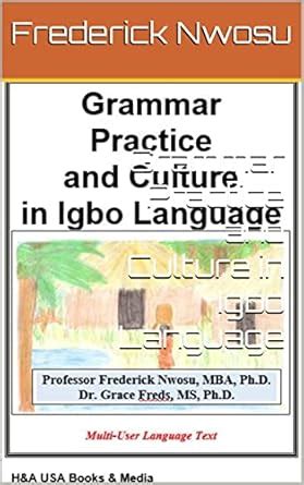 Grammar Practice and Culture in Igbo Language eBook : Nwosu, Frederick ...