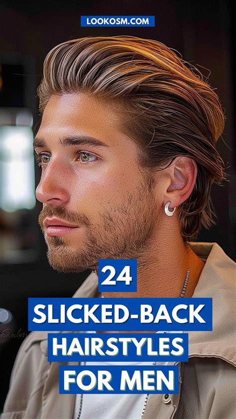 24 Versatile Slicked-Back Hairstyles for Men in 2024 | Long slicked ...
