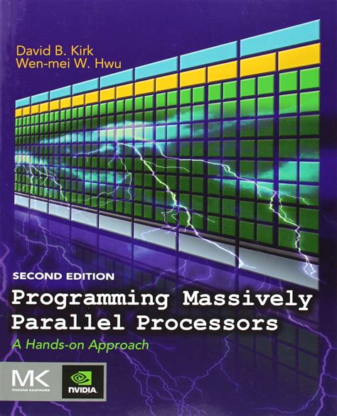 Programming Massively Parallel Processors: A Hands-on Approach : Kirk ...