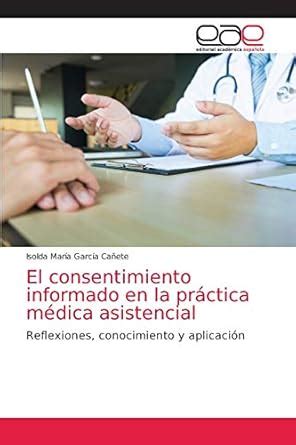 Buy El consentimiento informado en la práctica médica asistencial Book ...