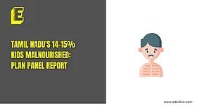 Tamil Nadu's 14-15% kids malnourished: Panel report
