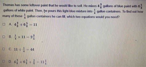 Solved: Thomas has some leftover paint that he would like to sell. He ...