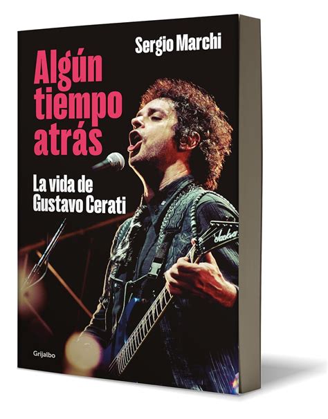 Buy Algún tiempo atras/ Some Time Ago: La vida de Gustavo Cerati/ the ...