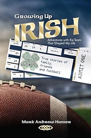 Growing Up Irish: Adventures with the Team That Shaped My Life eBook ...