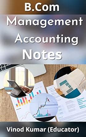B.com Management Accounting Notes eBook : Kumar (Educator), Vinod ...