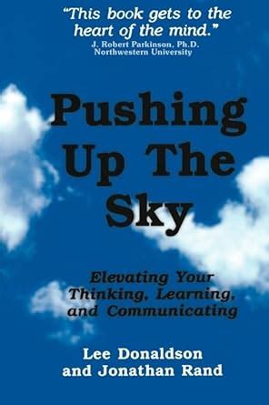 Buy Pushing Up the Sky: Elevating Your Thinking, Learning and ...