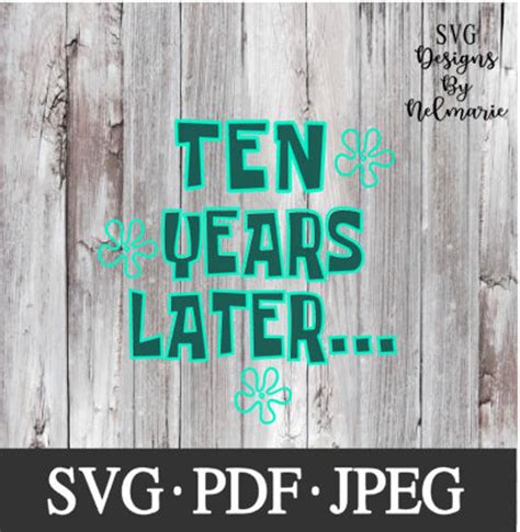 Ten Years Later SVG. 10th Birthday Svg. Sponge Bob Themed Birthday. Ten ...