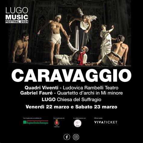 CARAVAGGIO- I QUADRI VIVENTI – Lugo Music Festival