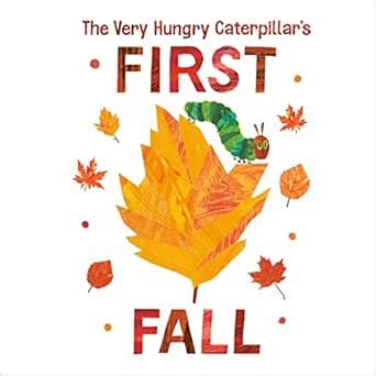 The Very Hungry Caterpillar's First Fall: The World of Eric Carle ...