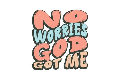 Premium Vector | No worries god got me svg