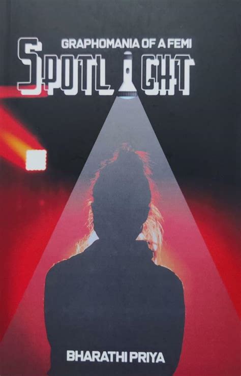 SPOTLIGHT THE GRAPHOMANIA OF A FEMI : BHARATHI PRIYA: Amazon.in: Books