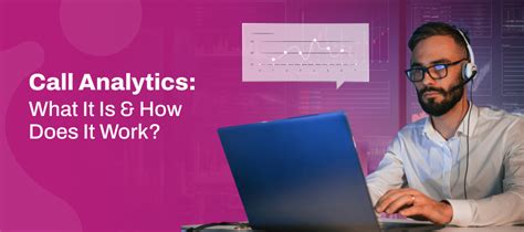 What is Call Analytics & How Does it Work?