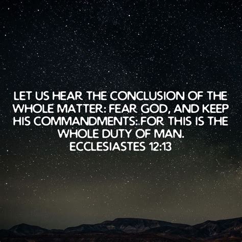 Ecclesiastes 12 13 let us hear the conclusion of the whole matter fear ...