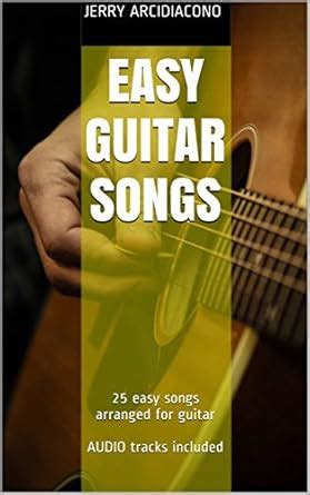Easy Guitar Songs: 25 easy songs arranged for guitar - AUDIO tracks ...